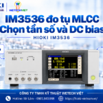 Tìm hiểu IM3536 đo MLCC