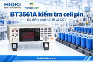 Thiết bị đo Hioki BT3561A kiểm tra cell pin