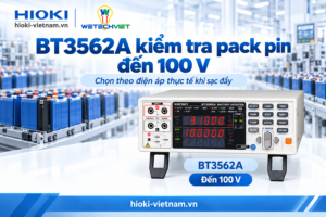 Hioki BT3562A kiểm tra pack pin 100 V